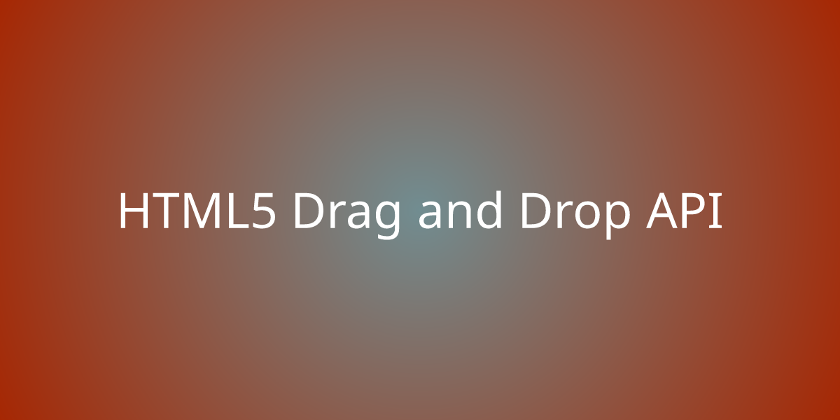 HTML5 Drag And Drop API Development Borstch