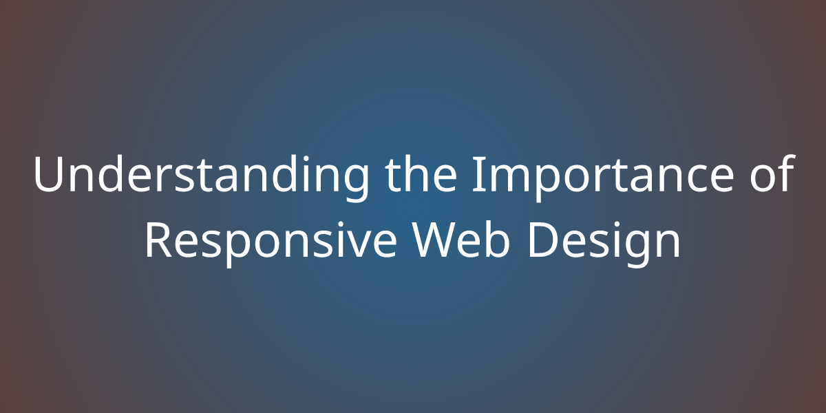 Understanding the Importance of Responsive Web Design | Design | Borstch