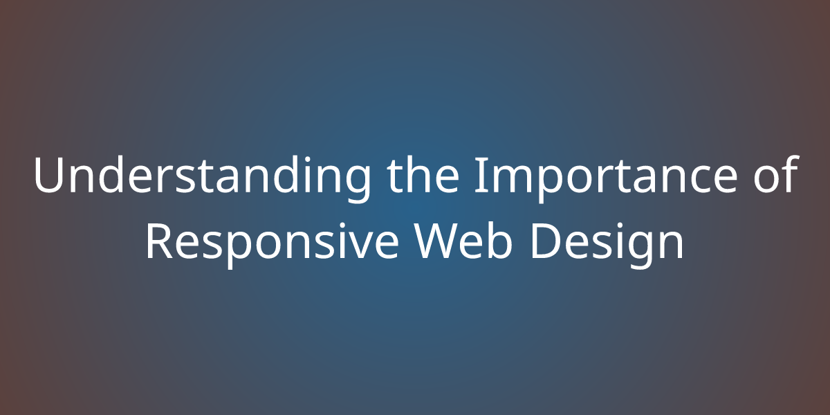 Understanding The Importance Of Responsive Web Design | Design | Borstch