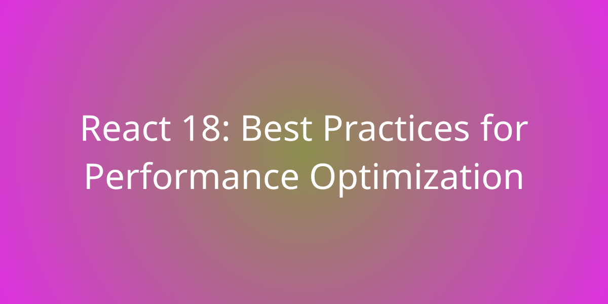 Performance Optimization for React